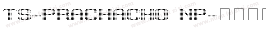 TS-PRACHACHO NP字体转换